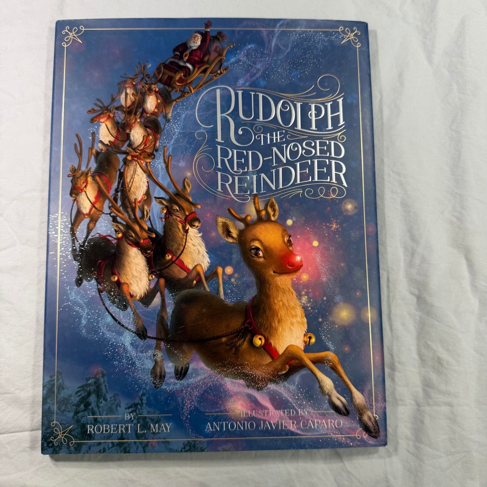 Rudolph the Red-Nosed Reindeer Hardcover Book Robert L May Antonio Javier Caparo